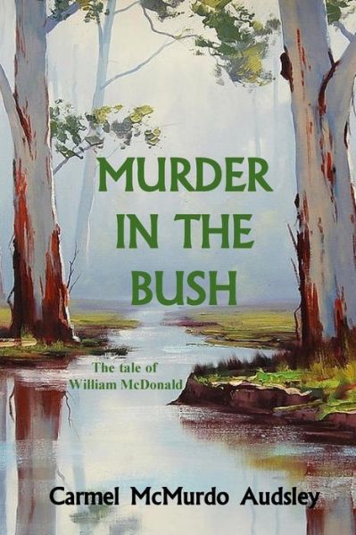 Cover for Carmel McMurdo Audsley · Murder In The Bush (Paperback Book) (2017)