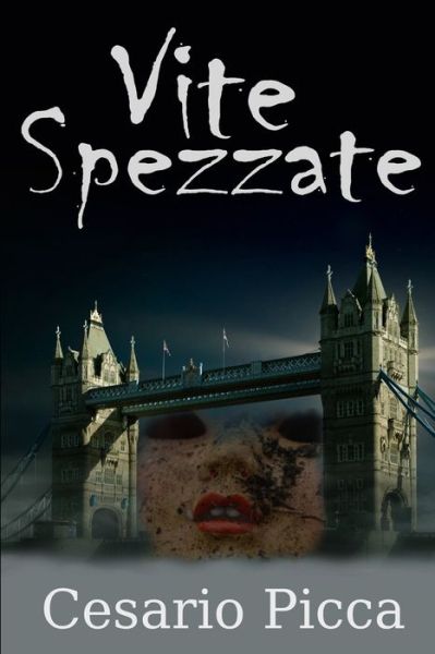 Vite spezzate - Cesario Picca - Kirjat - Createspace Independent Publishing Platf - 9781977800534 - tiistai 3. lokakuuta 2017