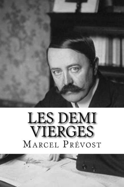Cover for Marcel Prevost · Les Demi Vierges (Paperback Book) (2017)