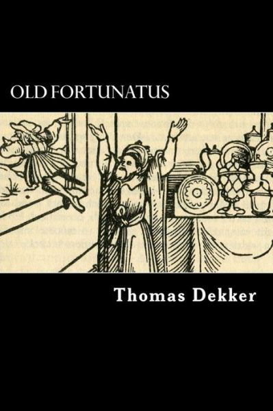 Cover for Thomas Dekker · Old Fortunatus (Taschenbuch) (2017)