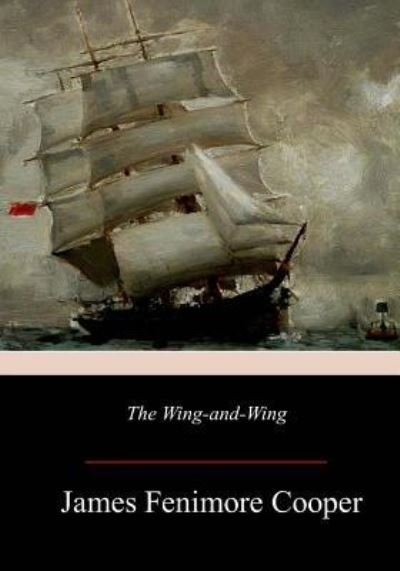 Cover for James Fenimore Cooper · The Wing-and-Wing (Paperback Book) (2017)