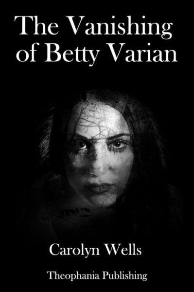 Cover for Carolyn Wells · The Vanishing of Betty Varian (Paperback Bog) (2018)