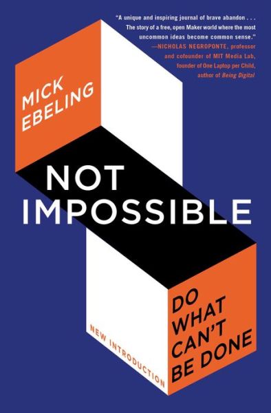 Cover for Mick Ebeling · Not Impossible: Do What Can't Be Done (Paperback Book) (2021)