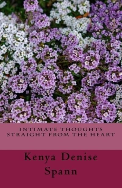 Cover for Kenya Denise Spann · Intimate Thoughts Straight from the Heart (Paperback Book) (2018)