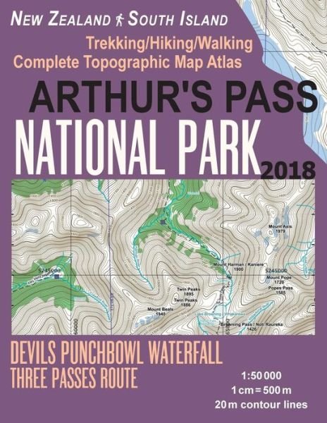 Cover for Sergio Mazitto · Arthur's Pass National Park Trekking / Hiking / Walking Topographic Map Atlas Devils Punchbowl Waterfall Three Passes Route New Zealand South Island ... (Paperback Book) (2018)