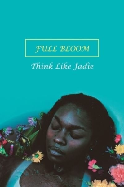 Cover for Think Like Jadie · Full Bloom (Pocketbok) (2020)