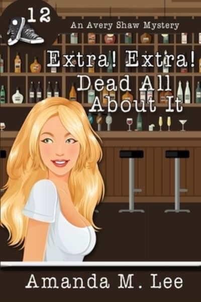 Cover for Amanda M Lee · Extra! Extra! Dead All About It (Paperback Book) (2018)