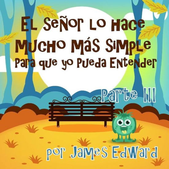 Cover for James Edward · El Se or Lo Hace Mucho M s Simple (Taschenbuch) (2018)