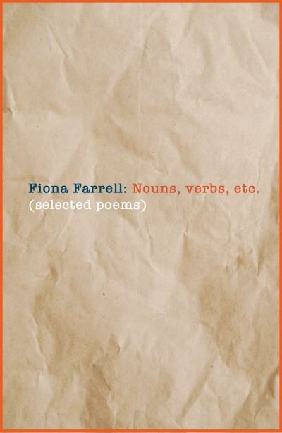 Cover for Fiona Farrell · Nouns, Verbs, Etc. (Hardcover Book) (2020)