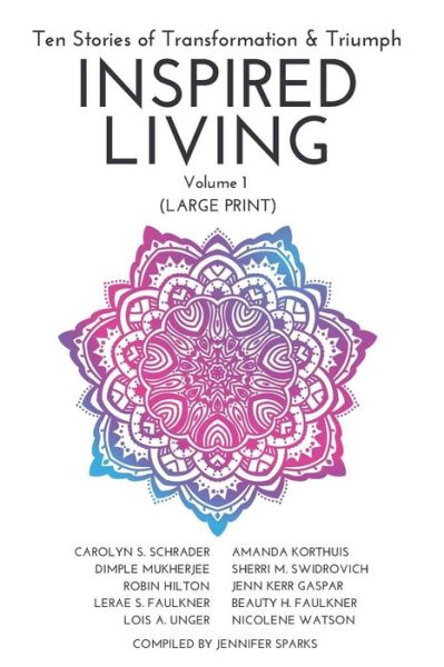 INSPIRED LIVING Volume 1 - Sherri M Swidrovich - Książki - Stoke Publishing - 9781988675534 - 25 lipca 2019