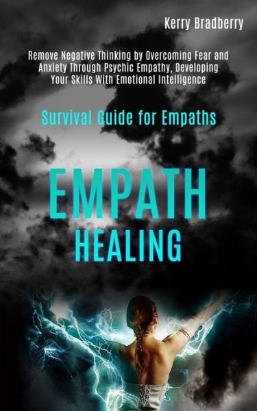 Cover for Chanel Richo · Empath Healing: Remove Negative Thinking by Overcoming Fear and Anxiety Through Psychic Empathy, Developing Your Skills With Emotional Intelligence (Survival Guide for Empaths) (Paperback Book) (2020)