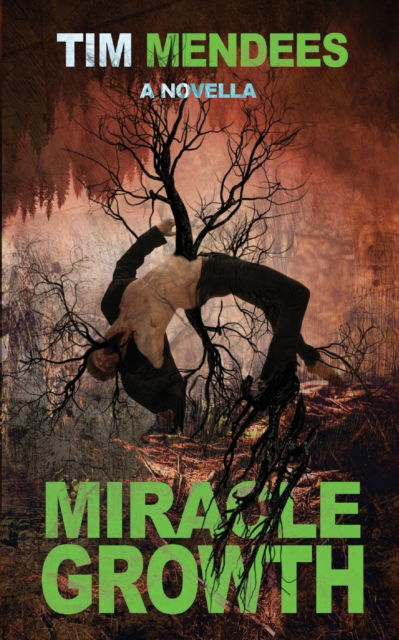 Cover for Tim Mendees · Miracle Growth (Paperback Book) (2022)