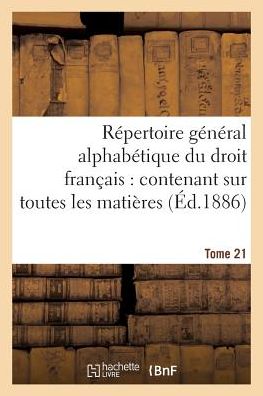 Cover for Adrien Carpentier · Repertoire General Alphabetique Du Droit Francais Tome 21: Ontenant Sur Toutes Les Matieres de la Science - Sciences Sociales (Paperback Book) (2017)