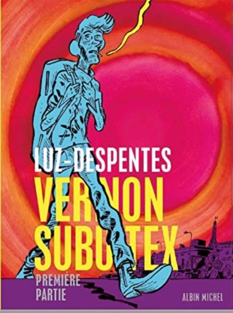 Vernon Subutex BD 1 - Virginie Despentes - Bøger - Michel albin SA - 9782226446534 - 12. november 2020