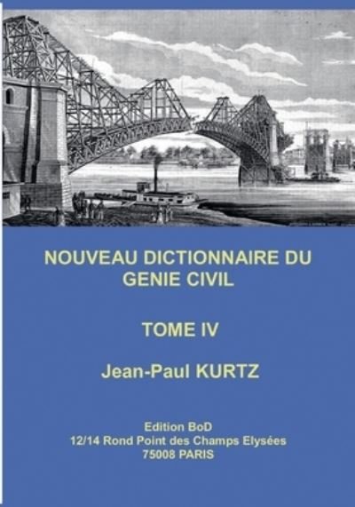 Nouveau Dictionnaire du Genie Civil - Jean-Paul Kurtz - Kirjat - Books on Demand - 9782322182534 - keskiviikko 7. huhtikuuta 2021