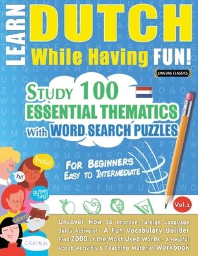 Learn Dutch While Having Fun! - For Beginners - Linguas Classics - Bøger - LearnX - 9782491792534 - 14. juni 2022