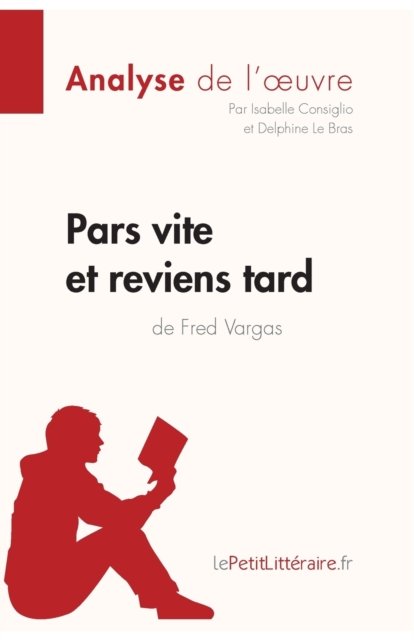 Cover for Isabelle Consiglio · Pars vite et reviens tard de Fred Vargas (Analyse de l'oeuvre) (Paperback Book) (2017)