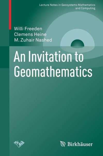 Cover for Willi Freeden · An Invitation to Geomathematics - Lecture Notes in Geosystems Mathematics and Computing (Paperback Book) [1st ed. 2019 edition] (2019)