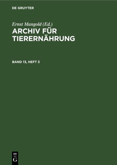 Cover for Akademie der Akademie der Landwirtschaftswissenschaften der Deutschen Demokratischen Republik · Archiv Für Tierernährung. Band 13, Heft 3 (Book) (1964)