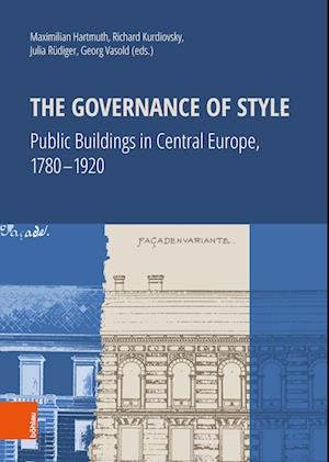 Cover for Maximilian Hartmuth · The Governance of Style: Public buildings in Central Europe, 1780-1920 (Hardcover Book) (2023)