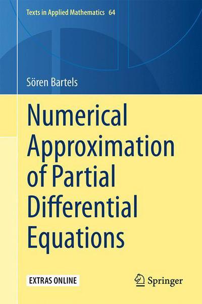 Cover for Soren Bartels · Numerical Approximation of Partial Differential Equations - Texts in Applied Mathematics (Hardcover Book) [1st ed. 2016 edition] (2016)