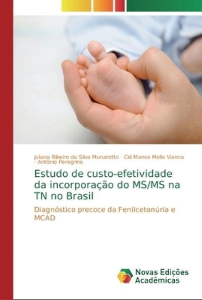 Cover for Juliana Ribeiro Da Silva Munaretto · Estudo de custo-efetividade da incorporacao do MS/MS na TN no Brasil (Pocketbok) (2019)