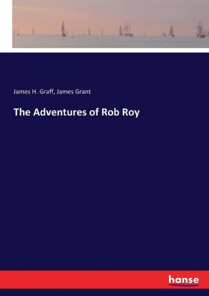 The Adventures of Rob Roy - Graff - Books -  - 9783337341534 - October 11, 2017