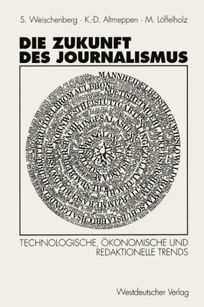 Cover for Siegfried Weischenberg · Die Zukunft Des Journalismus: Technologische, OEkonomische Und Redaktionelle Trends (Pocketbok) [1994 edition] (1994)
