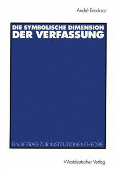 Cover for Andre Brodocz · Die Symbolische Dimension der Verfassung - Verfassung Und Politik (Taschenbuch) [2003 edition] (2003)