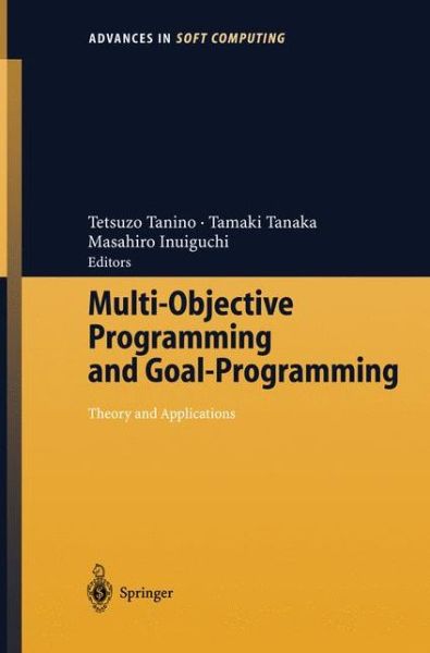 Cover for Tetsuzo Tanino · Multi-Objective Programming and Goal Programming: Theory and Applications - Advances in Intelligent and Soft Computing (Paperback Book) [2003 edition] (2003)