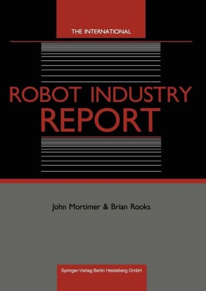 Cover for John Mortimer · The International Robot Industry Report (Pocketbok) (1987)