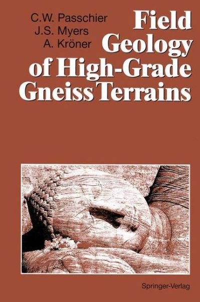 Cover for Cees W. Passchier · Field Geology of High-Grade Gneiss Terrains (Paperback Bog) [Softcover reprint of the original 1st ed. 1990 edition] (1990)