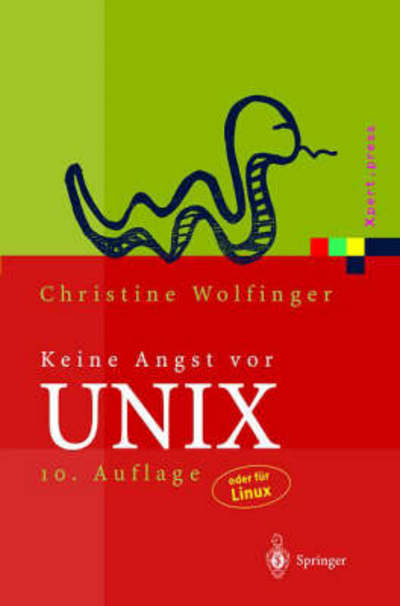 Cover for Christine Wolfinger · Keine Angst Vor Unix: Ein Lehrbuch Für Einsteiger in Unix, Linux, Solaris, Hp-ux, Aix Und Andere Unix-derivate (Paperback Book) [German, 9., Korr. Aufl. edition] (2000)