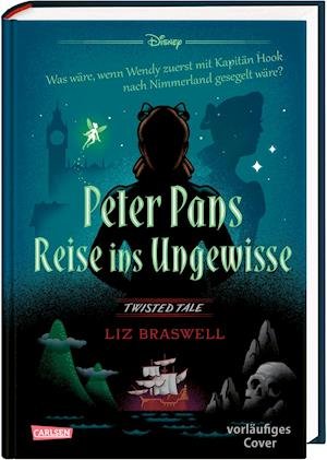Cover for Liz Braswell · Disney - Twisted Tales: Peter Pans Reise ins Ungewisse (Hardcover bog) (2022)