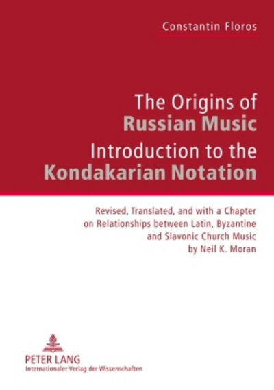 Cover for Constantin Floros · The Origins of Russian Music: Introduction to the Kondakarian Notation. Revised, Translated and with a Chapter on Relationships between Latin, Byzantine and Slavonic Church Music by Neil K. Moran (Hardcover Book) [New edition] (2009)
