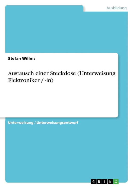 Cover for Willms · Austausch einer Steckdose (Unter (Book) [German edition] (2013)