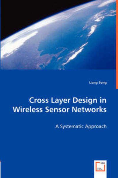 Cover for Liang Song · Cross Layer Design in Wireless Sensor Networks: a Systematic Approach (Pocketbok) (2008)