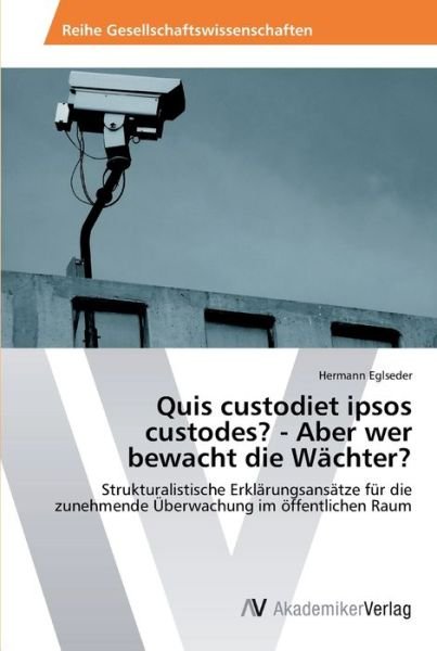 Cover for Eglseder · Quis custodiet ipsos custodes? (Book) (2013)