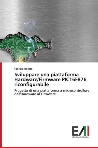 Cover for Boetto Fabrizio · Sviluppare Una Piattaforma Hardware / Firmware Pic16f876 Riconfigurabile (Paperback Book) (2015)