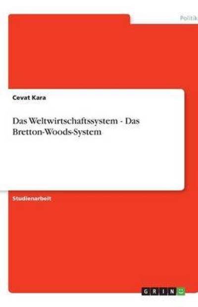 Cover for Kara · Das Weltwirtschaftssystem - Das Br (Book) [German edition] (2009)