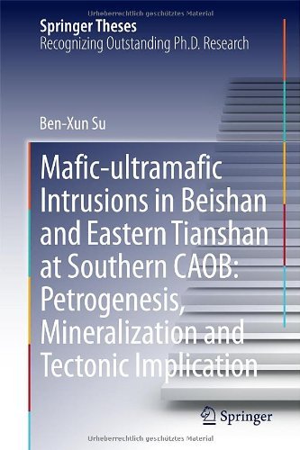 Cover for Ben-Xun Su · Mafic-ultramafic Intrusions in Beishan and Eastern Tianshan at Southern CAOB: Petrogenesis, Mineralization and Tectonic Implication - Springer Theses (Hardcover Book) [2014 edition] (2014)