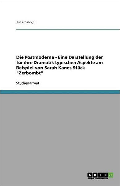 Die Postmoderne - Eine Darstellu - Balogh - Books - GRIN Verlag - 9783656006534 - September 14, 2011
