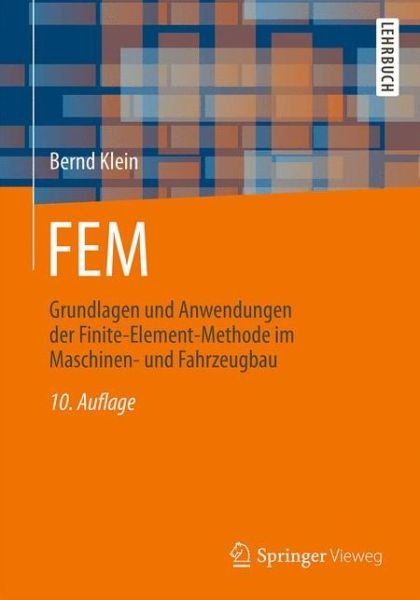 Cover for Bernd Klein · Fem: Grundlagen Und Anwendungen Der Finite-element-methode Im Maschinen- Und Fahrzeugbau (Paperback Book) (2014)