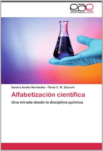 Cover for Flavia C. M. Zacconi · Alfabetización Científica: Una Mirada Desde La Disciplina Química (Paperback Book) [Spanish edition] (2012)