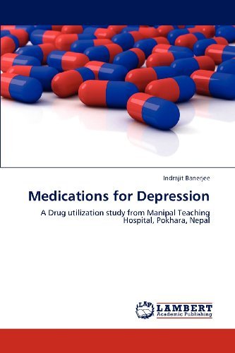Cover for Indrajit Banerjee · Medications for Depression: a Drug Utilization Study from Manipal Teaching Hospital, Pokhara, Nepal (Paperback Bog) (2012)