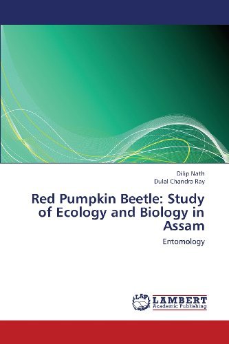 Cover for Dulal Chandra Ray · Red Pumpkin Beetle: Study of Ecology and Biology in Assam: Entomology (Paperback Bog) (2013)
