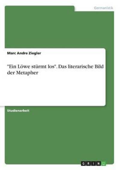 Cover for Ziegler · &quot;Ein Löwe stürmt los&quot;. Das lite (Book) (2016)