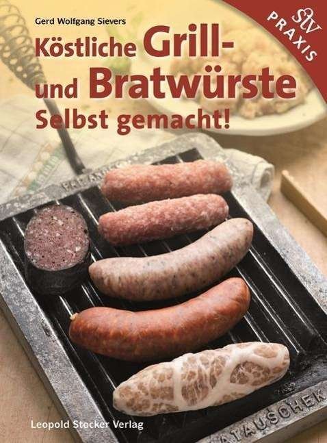 Cover for Sievers · Köstliche Grill- Und Bratwürste (Book)
