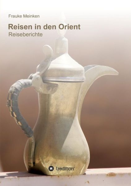 Cover for Frauke Meinken · Reisen in den Orient (Paperback Book) (2015)