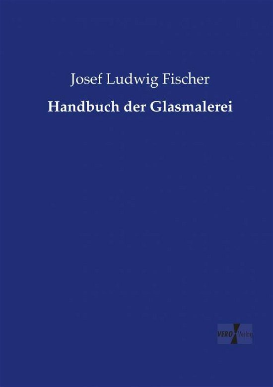 Cover for Fischer · Handbuch der Glasmalerei (Bok) (2019)